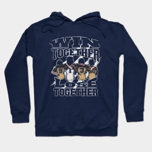 Win Together Lose Together Hoodie